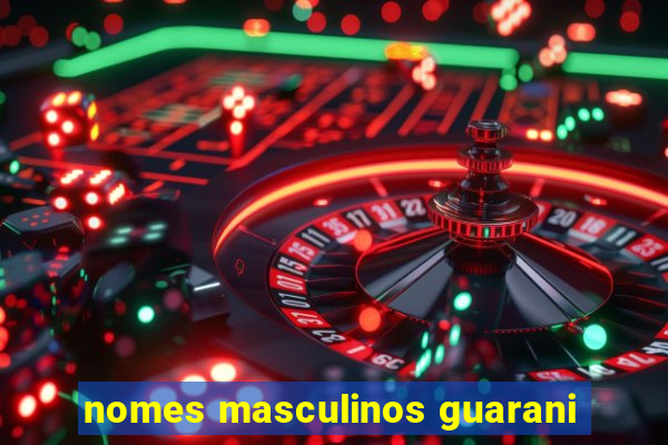 nomes masculinos guarani